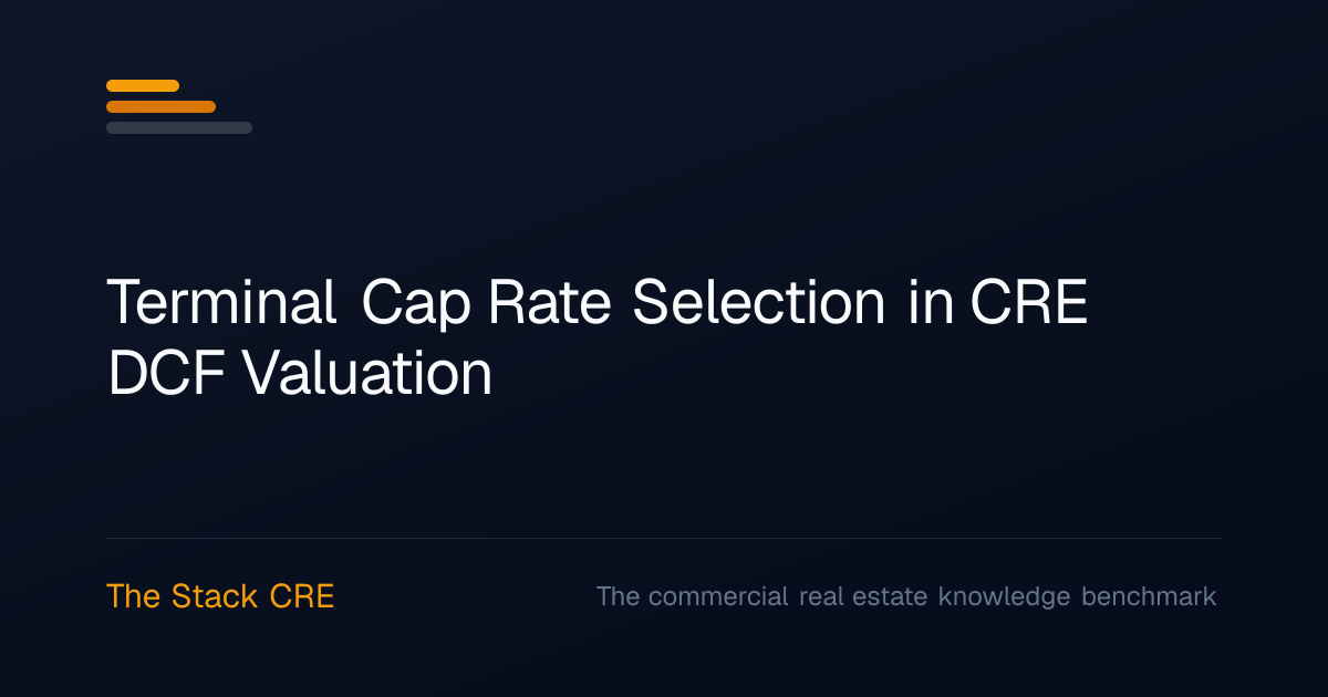 Terminal Cap Rate Selection in CRE DCF Valuation | Stack CRE
